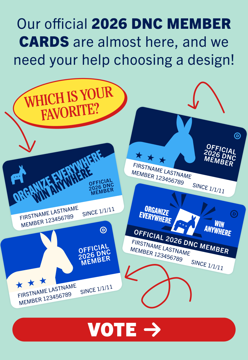Our official 2026 DNC Member Cards are almost here, and we need your help choosing a design! Which is your favorite?