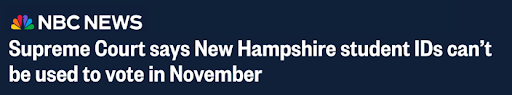 NBC NEWS: Supreme Court says New Hampshire student IDs can't be used to vote in November