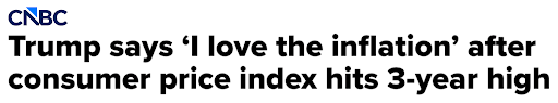 CNBC: Trump says 'I love the inflation' after consumer price index hits 3-year high