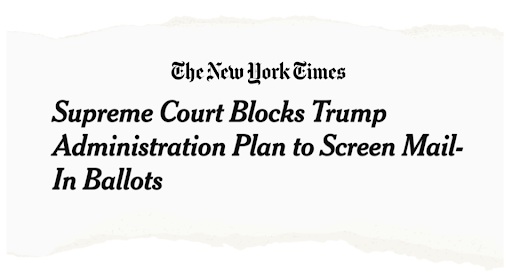 The New York Times: Supreme Court Blocks Trump Administration Plan to Screen Mail-In Ballots