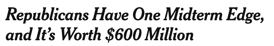 Republicans Have One Midterm Edge, and It's Worth $600 Million