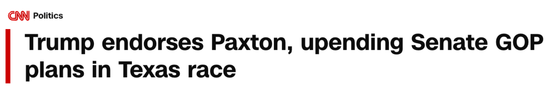 CNN Politics: Trump endorses Paxton, upending GOP plans in Texas race