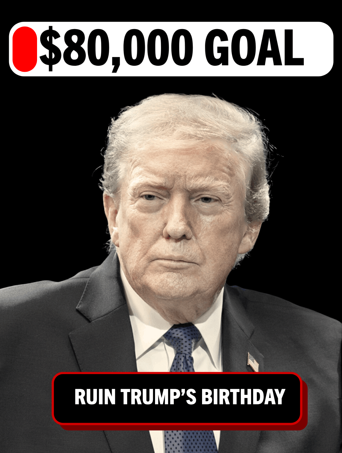 Chip in to ruin Trump's birthday